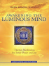 Awakening the Luminous Mind