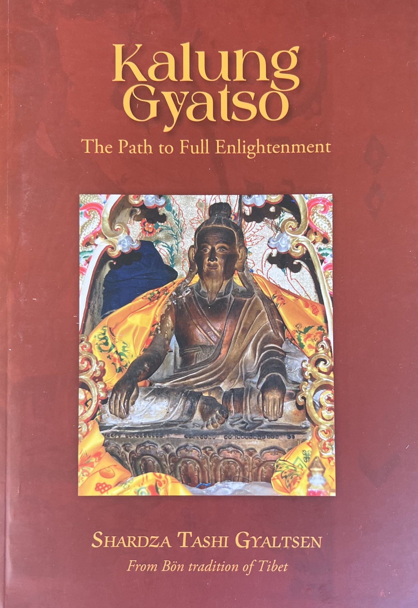 Kalung Gyatso : The Path to Full Enlightenment : The Ocean of the Buddha’s Words and Holy Scriptures: A guide to the preliminaries of the precious pith instructions of Atri in fifteen sessions